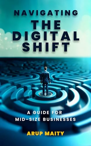 Navigating the Digital Shift for Mid-Size Businesses — book by Arup Maity